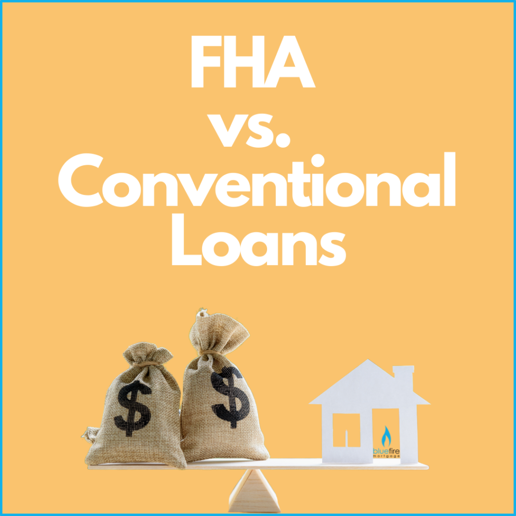 (IG) FHA vs. Conventional Bluefire Mortgage